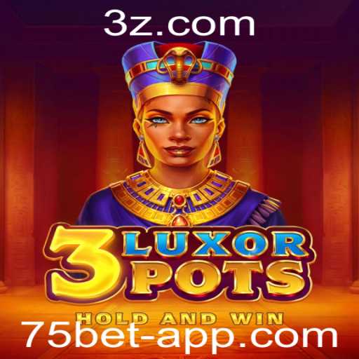 Explorando o Fascinante Mundo de 3LuxorPots no 75bet App