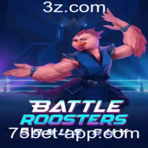 Explore o Universo de BattleRoostersBonusBuy no 75bet App: Regras e Inovações