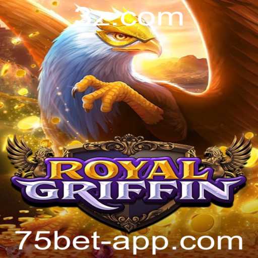 Explorando RoyalGriffin: A Aventura Épica do Novo Jogo no 75bet App